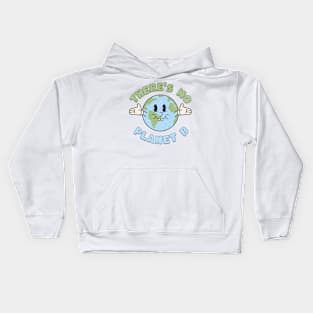 There's No Planet B Kids Hoodie